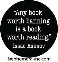 Ephemera - Lapel Button:"Any book worth banning, is a book worth - Green Ash Decor